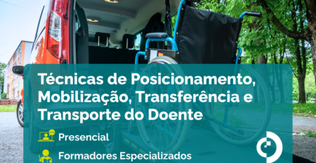 Workshop Técnicas de Posicionamento, Mobilização, Transferência e Transporte do Doente